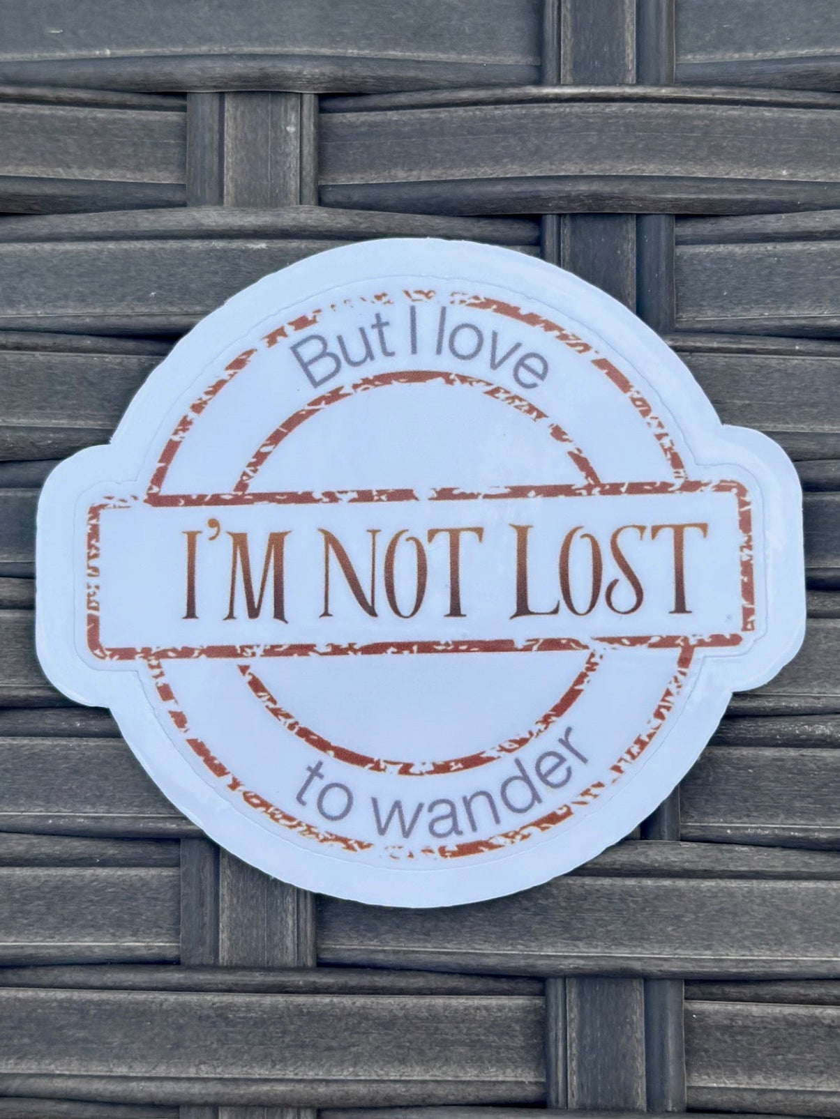I'm Not Lost... Love to Wander Sticker