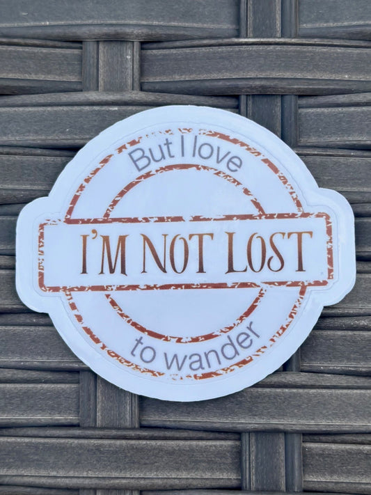 I'm Not Lost... Love to Wander Sticker